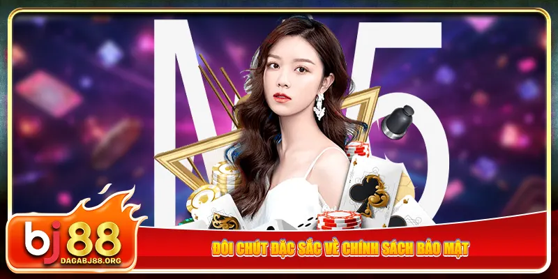 Đôi chút đặc sắc về chính sách bảo mật