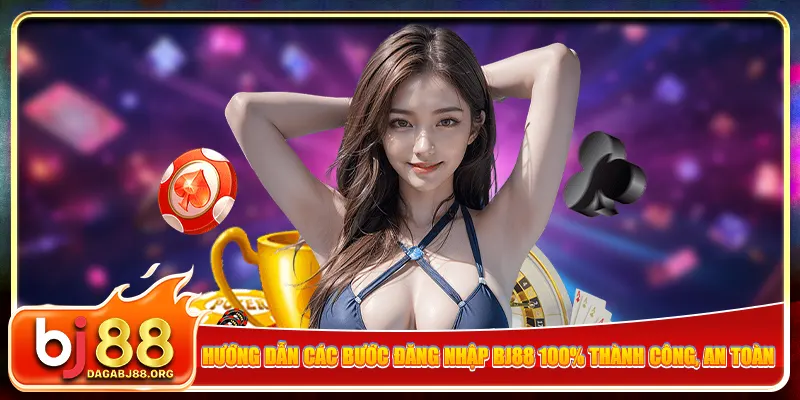 Hướng dẫn các bước đăng nhập bj88 100% thành công, an toàn