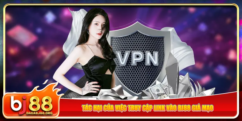 Tác hại của việc truy cập link vào bj88 giả mạo
